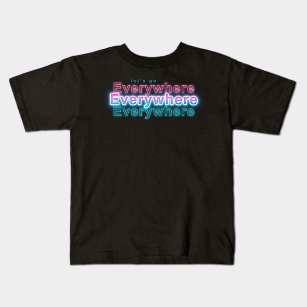 Let's Go Everywhere Kids T-Shirt by Sanzida Design